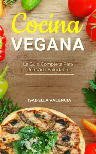 Title: Cocina Vegana, Author: Isabella Valencia