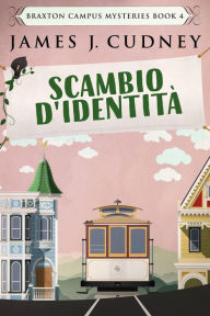 Title: Scambio d'identità, Author: James J. Cudney