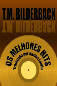 Title: Os Melhores Hits, Author: T. M. Bilderback
