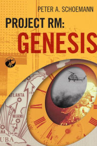 Title: Project RM: Genesis (Genesis Serials, #1), Author: Peter A. Schoemann