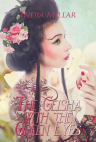 Title: The Geisha with the Green Eyes (Secrets from the Hidden House, #1), Author: India Millar