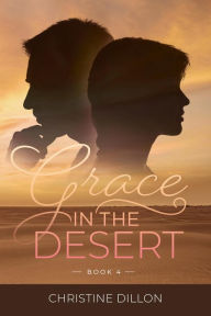Title: Grace in the Desert, Author: Christine Dillon