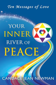 Title: Your Inner River of Peace, Author: Candace Jean Newman