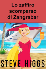 Title: Lo zaffiro scomparso di Zangrabar (I gialli di Patricia Fisher, #1), Author: steven higgs