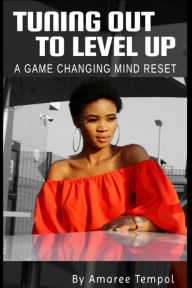 Title: Tuning Out To Level Up, Author: Amaree Tempol