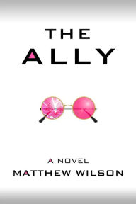 Title: The Ally, Author: Matthew Wilson