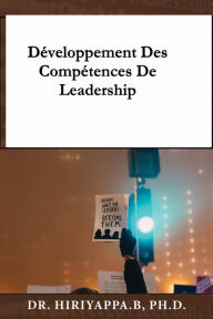 Title: Développement des compétences de leadership, Author: Hiriyappa .B
