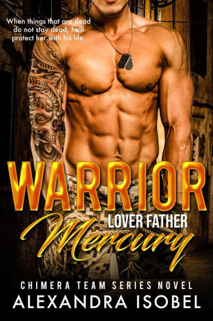 Warrior Lover Father Mercury (Chimera Team) by Alexandra Isobel | NOOK ...