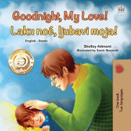 Title: Goodnight, My Love! Laku noc, ljubavi moja (English Serbian Bilingual Collection), Author: Shelley Admont