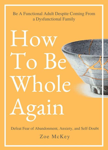 How to Be Whole Again (Emotional Maturity, #2)