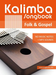 Title: Kalimba Songbook - 52 Folk & Gospel Songs (Kalimba Songbooks, #1), Author: Reynhard Boegl