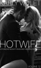 Hotwife: 3 Stories Of Naughty Wives And Their Open Marriages - Volume 12