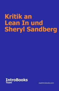 Title: Kritik an Lean In und Sheryl Sandberg, Author: IntroBooks Team