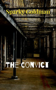 Title: The Convict, Author: Sparky Goldman