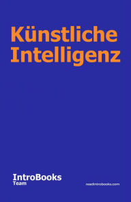 Title: Künstliche Intelligenz, Author: IntroBooks Team