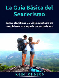 Title: La Guía Básica del Senderismo, Author: John Johnson