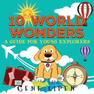 Title: 10 World Wonders (Kids Books For Young Explorers, #1), Author: Gene Lipen