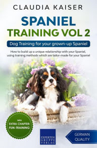 Title: Spaniel Training Vol 2 - Dog Training for your grown-up Spaniel, Author: Claudia Kaiser