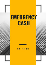 Title: Emergency Cash, Author: R.R. Fisher