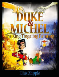 Title: The King Tingaling Painting #2 (Duke & Michel (American-English Edition)), Author: Elias Zapple