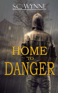 Title: Home to Danger, Author: S.C. Wynne