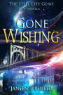 Gone Wishing: A Steel City Genie Novella