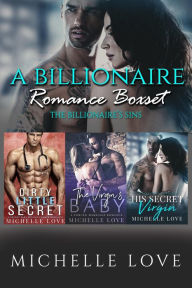 Title: A Billionaire Romance Boxset: The Billionaires Sins, Author: Michelle Love