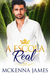 Title: A Escola Real, Author: Mckenna James