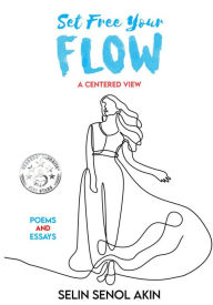Title: Set Free Your Flow, Author: Selin Senol-Akin