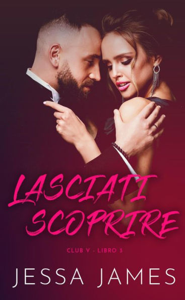 Lasciati scoprire (Club V, #3)