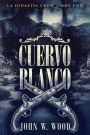 Cuervo Blanco (La Dinastía Crow Libro Uno)