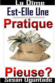 Title: La Dîme Est-Elle Une Pratique Pieuse ?, Author: Sesan Oguntade