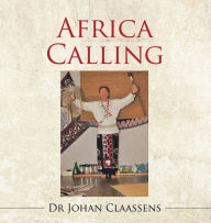 Title: Africa Calling, Author: Johan Claassens