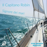 Title: Il Capitano Robin, Author: Yves Patrick Beaulieu