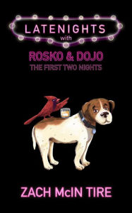 Title: Late Nights With Rosko & Dojo, Author: Zach McIntire