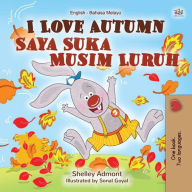 Title: I Love Autumn Saya Suka Musim Luruh (English Malay Bilingual Collection), Author: Shelley Admont