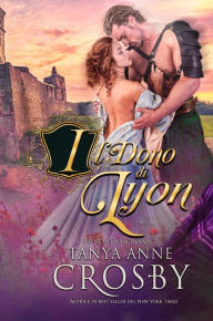 Title: Il dono di Lyon (Le spose delle Highlands, #2), Author: Tanya Anne Crosby