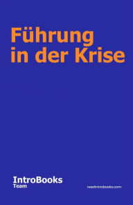 Title: Führung in der Krise, Author: IntroBooks Team