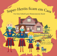 Title: Super-Heróis ficam em Casa, Author: Callie Silva