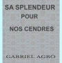 Sa splendeur pour nos cendres