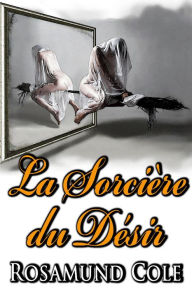 Title: La Sorcière du Désir, Author: Rosamund Cole