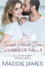 Sweet Hart Inn at Harbor Falls: A Small Town, Second Chance Romance (A Harbor Falls Romance)