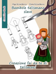 Title: Bambole talismano slave. Creazione fai da te di talismani, Author: Olga Kryuchkova