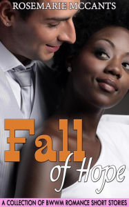 Title: Fall of Hope (Collection of BWWM Romance Short Stories), Author: Rosemarie McCants