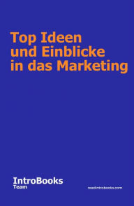 Title: Top Ideen und Einblicke in das Marketing, Author: IntroBooks Team