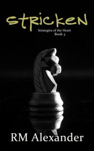 Title: Stricken (Strategies of the Heart, #3), Author: RM Alexander