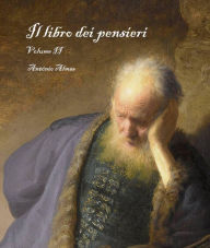 Title: Il libro dei pensieri - Volume II, Author: Antonio Almas