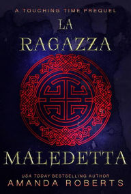 Title: La Ragazza Maledetta (Toccare il Tempo), Author: Amanda Roberts