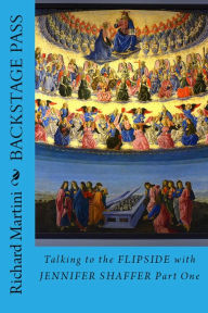 Title: Backstage Pass to the Flipside: Talking to the Afterlife with Jennifer Shaffer Part One, Author: Richard Martini