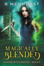 Magically Blended (Hunted Witch Agency, #5)